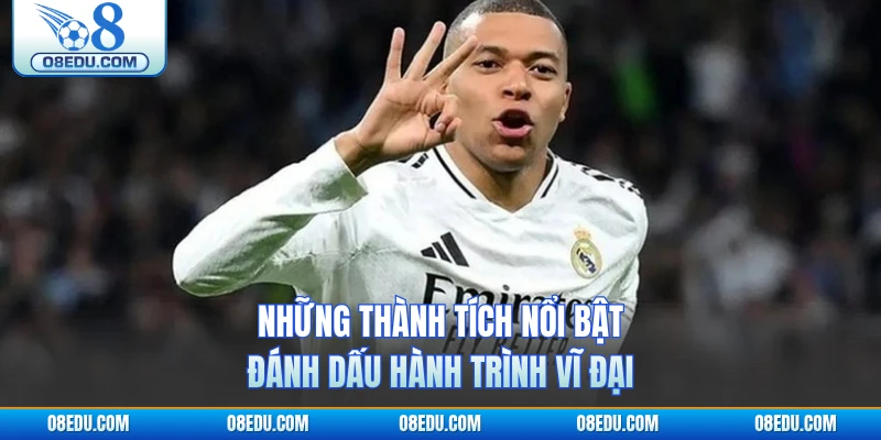 Những thành tích nổi bật đánh dấu hành trình vĩ đại 